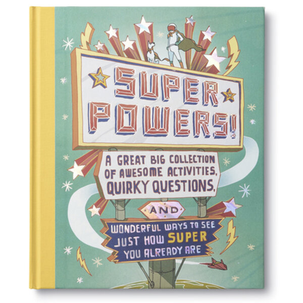 Super Powers! Book A Great Big Collection of Awesome Activities, Quirky Questions, and Wonderful Way