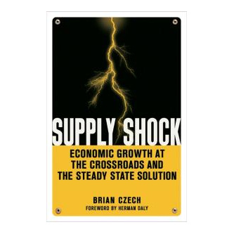 Supply Shock: Economic Growth at the Crossroads and the Steady State Solution