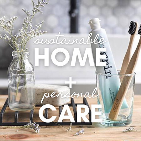 Sustainable Home + Personal Care