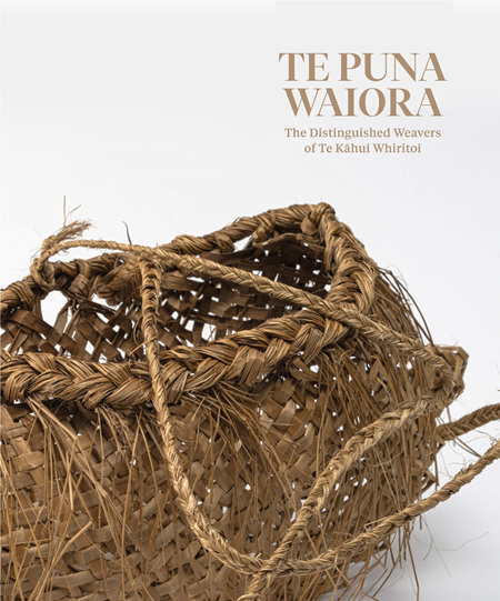 Te Puna Waiora: The Distinguished Weavers of Te Kahui Whiritoi