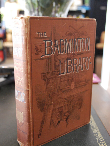 The Badminton Library of Sports and Pastimes: Hunting