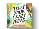 Thoughtfulls Trust Your Crazy Ideas
