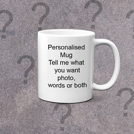 Totally Personalised  Mug