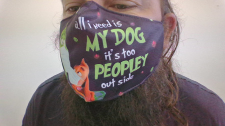 Washable Mask - all i need is my Dog it's too peopley outside