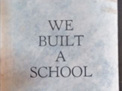 We Built A School
