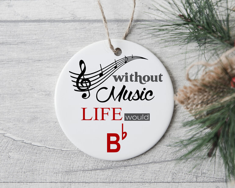 without music life is B flat ornament for music teacher
